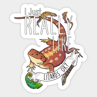 I Just Really Like Lizards, OK? Sticker